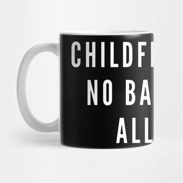 Childfree Zone: No Baby Talk Allowed by boldstuffshop